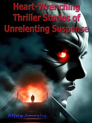 cover image of Heart-Wrenching Thriller Stories of Unrelenting Suspense